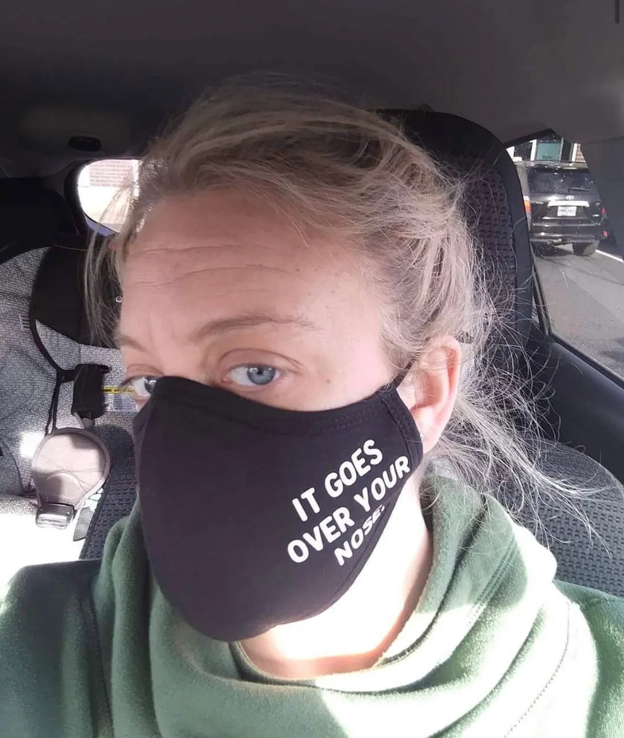 IT GOES OVER YOUR NOSE mask