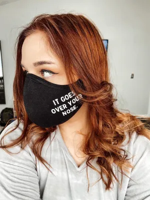 IT GOES OVER YOUR NOSE mask