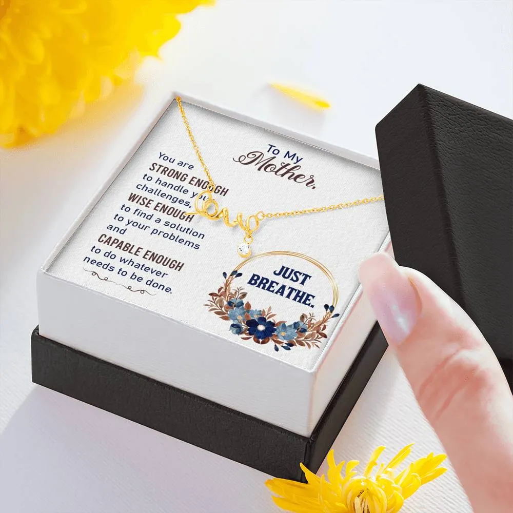 Just Breathe-Scripted Love Necklace for Mother