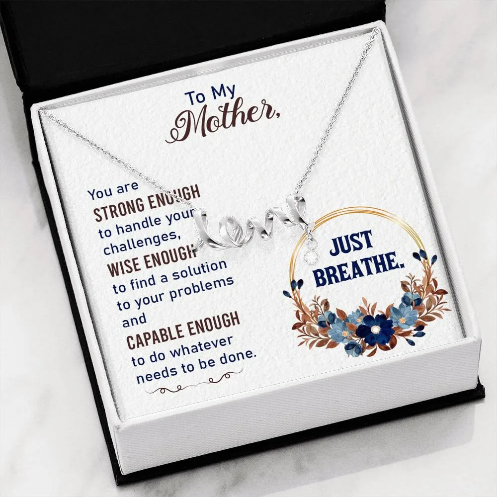 Just Breathe-Scripted Love Necklace for Mother